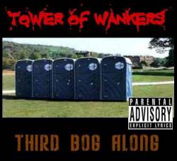 Tower Of Wankers : Third Bog Along